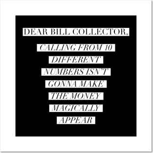 Dear Bill Collector Posters and Art